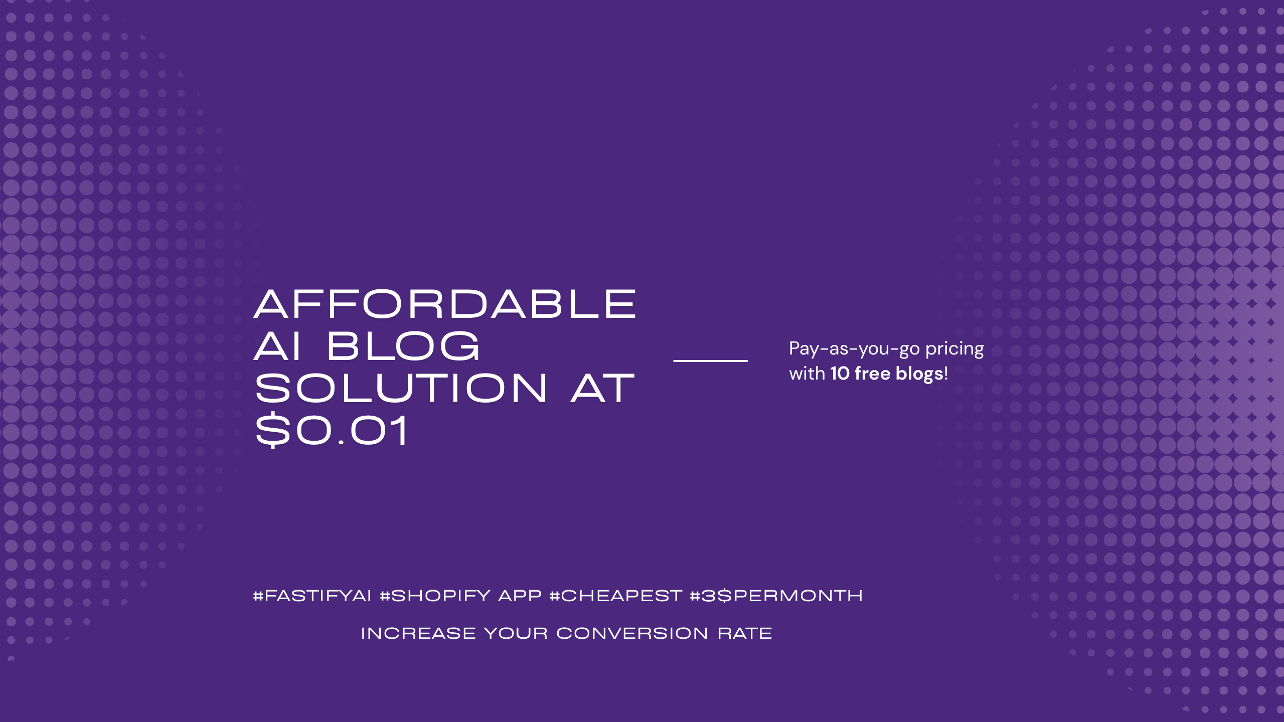 The Most Affordable AI Blog Solution: FastifyAI at Just $0.01 Per Blog